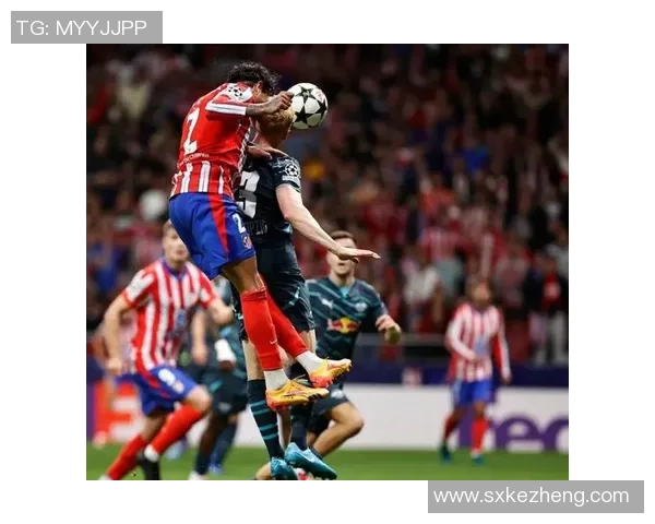 英超激战莱比锡狂胜马竞五球红牌事件引发全场热议